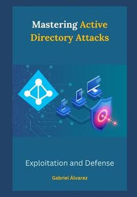 Cover image for Mastering Active Directory Attacks