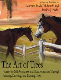 Cover image for The Art of Trees: Journey to Self-Awareness and Transformation Through Painting, Drawing, and Planting Trees