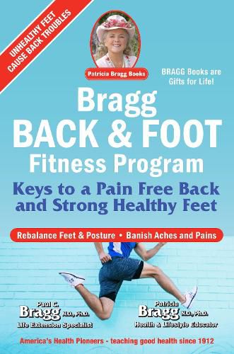 Cover image for Bragg Back & Foot Fitness Program: Keys to a Pain-Free Back & Strong Healthy Feet