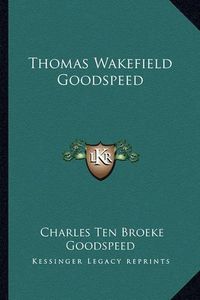 Cover image for Thomas Wakefield Goodspeed