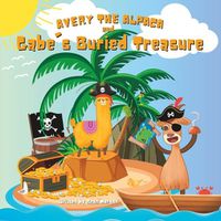 Cover image for Avery the Alpaca and Gabe's Buried Treasure
