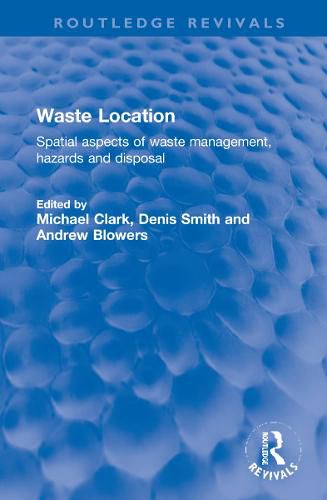 Waste Location: Spatial Aspects of Waste Management, Hazards and Disposal