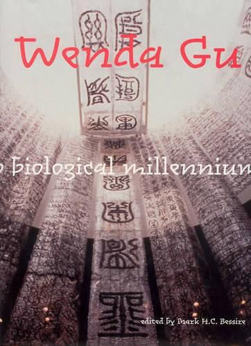 Cover image for Wenda Gu: Art from Middle Kingdom to Biological Millennium