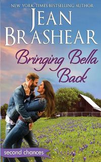 Cover image for Bringing Bella Back: A Second Chance Romance