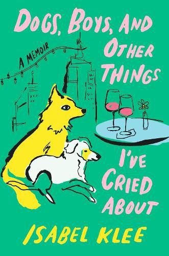 Cover image for Dogs, Boys and Other Things I've Cried About