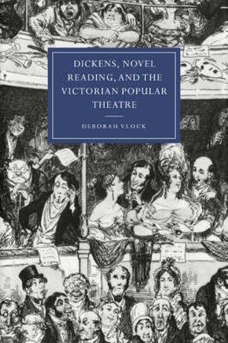 Cover image for Dickens, Novel Reading, and the Victorian Popular Theatre