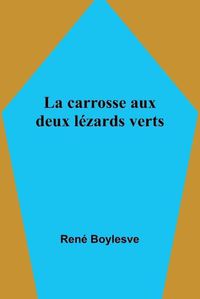 Cover image for La carrosse aux deux lezards verts