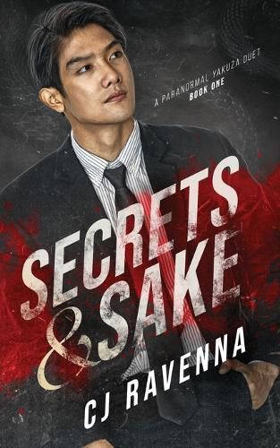 Cover image for Secrets & Sake (A Paranormal Yakuza Duet Book 1)