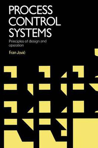 Cover image for Process Control Systems: Principles of design and operation