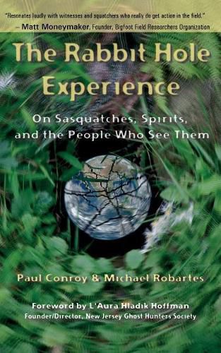 Cover image for The Rabbit Hole Experience: On Sasquatches, Spirits, and the People Who See Them