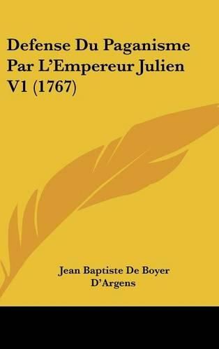 Cover image for Defense Du Paganisme Par L'Empereur Julien V1 (1767)