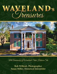 Cover image for Waveland's Treasures: 50th Anniversary of Waveland State Historic Site