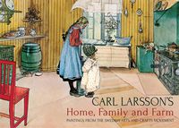 Cover image for Carl Larsson's Home, Family and Farm: Paintings from the Swedish Arts and Crafts Movement