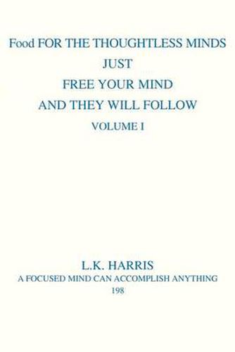 Cover image for Food for the Thoughtless Minds: Just Free Your Mind and They Will Follow