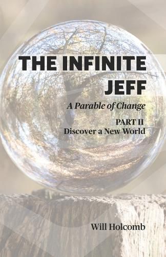 Cover image for The Infinite Jeff - A Parable of Change: Part 2: Discover a New World