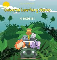 Cover image for Universal Law Fairy Stories: 4 Books in 1