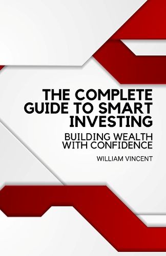 The Complete Guide to Smart Investing