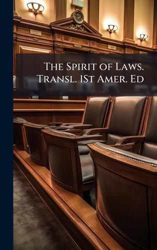 Cover image for The Spirit of Laws. Transl. 1St Amer. Ed