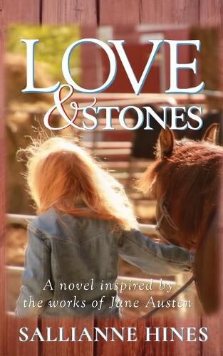 Cover image for Love and Stones: A novel inspired by the works of Jane Austen