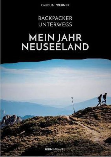 Cover image for Backpacker unterwegs: Mein Jahr Neuseeland