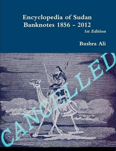 Cover image for Encyclopedia of Sudan Banknotes 1856 - 2012