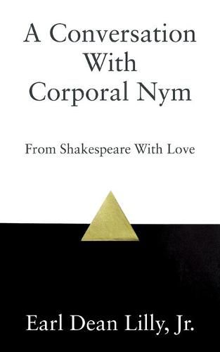 A Conversation With Corporal Nym: From Shakespeare With Love