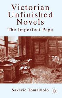 Cover image for Victorian Unfinished Novels: The Imperfect Page