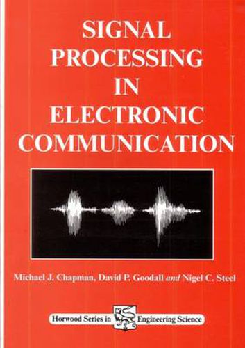 Signal Processing in Electronic Communications: For Engineers and Mathematicians