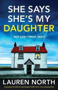 Cover image for She Says She's My Daughter