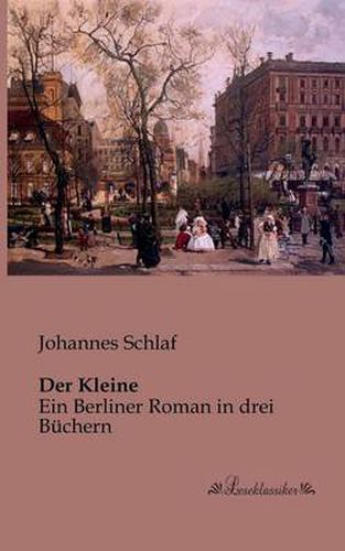 Cover image for Der Kleine: Ein Berliner Roman in drei Buchern