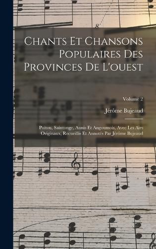 Chants Et Chansons Populaires Des Provinces De L'ouest