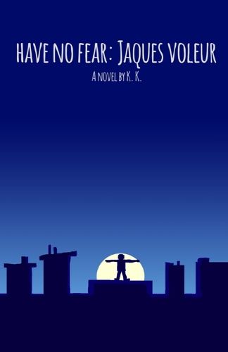 Cover image for Have no fear, Jaques Voleur.