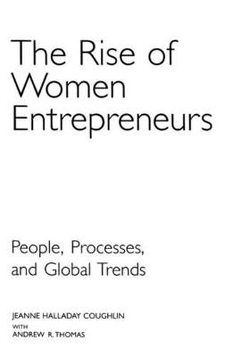 Cover image for The Rise of Women Entrepreneurs: People, Processes, and Global Trends