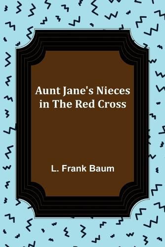 Cover image for Aunt Jane's Nieces in the Red Cross