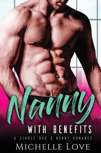 Cover image for Nanny with Benefits: A Single Dad & Nanny Romance