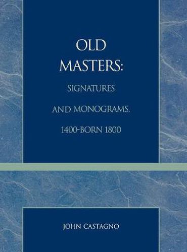 Cover image for Old Masters Signatures and Monograms, 1400-Born 1800