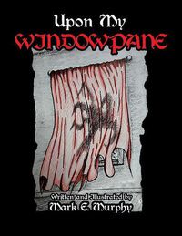 Cover image for Upon My Window Pane