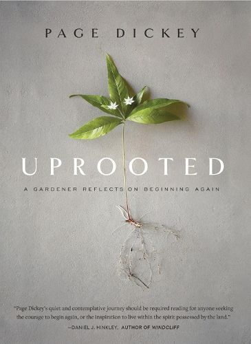 Cover image for Uprooted: A Gardener Reflects on Beginning Again