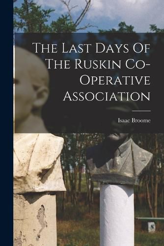 Cover image for The Last Days Of The Ruskin Co-operative Association