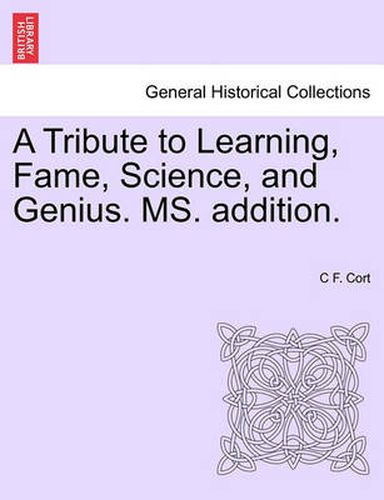 Cover image for A Tribute to Learning, Fame, Science, and Genius. Ms. Addition.