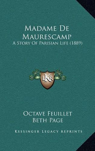 Cover image for Madame de Maurescamp: A Story of Parisian Life (1889)