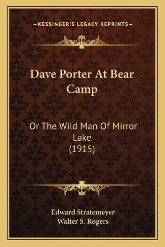 Dave Porter at Bear Camp: Or the Wild Man of Mirror Lake (1915)