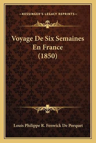 Voyage de Six Semaines En France (1850)