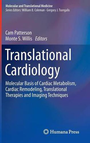 Translational Cardiology: Molecular Basis of Cardiac Metabolism, Cardiac Remodeling, Translational Therapies and Imaging Techniques