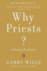Cover image for Why Priests?: A Failed Tradition