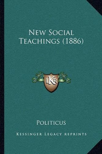 Cover image for New Social Teachings (1886)