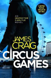 Cover image for Circus Games: An addictive political thriller