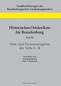 Cover image for Historisches Ortslexikon fur Brandenburg, Teil XI, Orts- und Personenregister