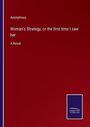 Cover image for Woman's Strategy, or the first time I saw her