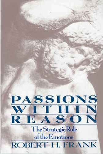 Cover image for Passions within Reason: The Strategic Role of the Emotions